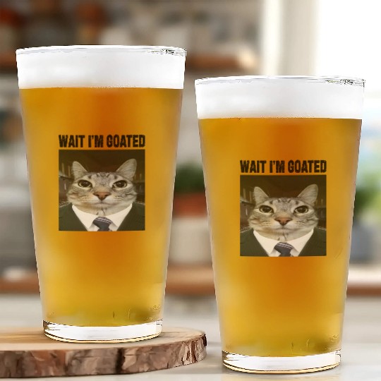 WAIT I'M GOATED Cat Meme Glass Cups Funny Casual Wear