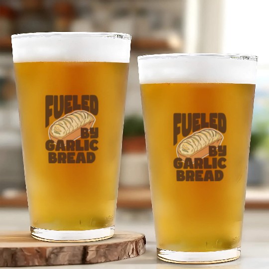 Fueled by Garlic Bread – Endless Power Glass Cups