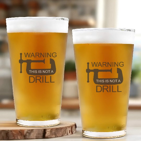 This is Not a Drill Glass Cups