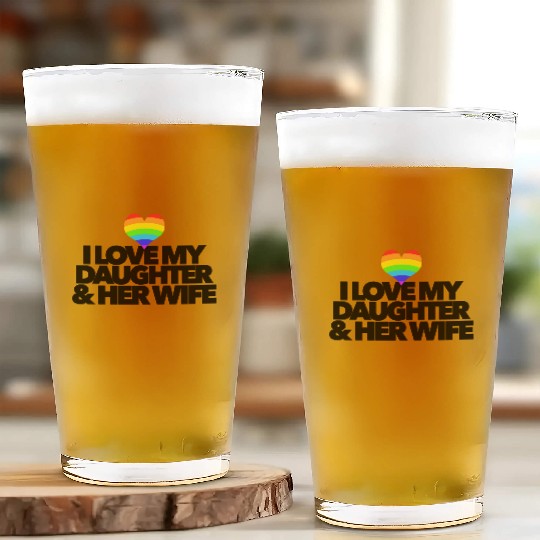 I love my daughter & her wife LGBTQ proud parent Glass Cups