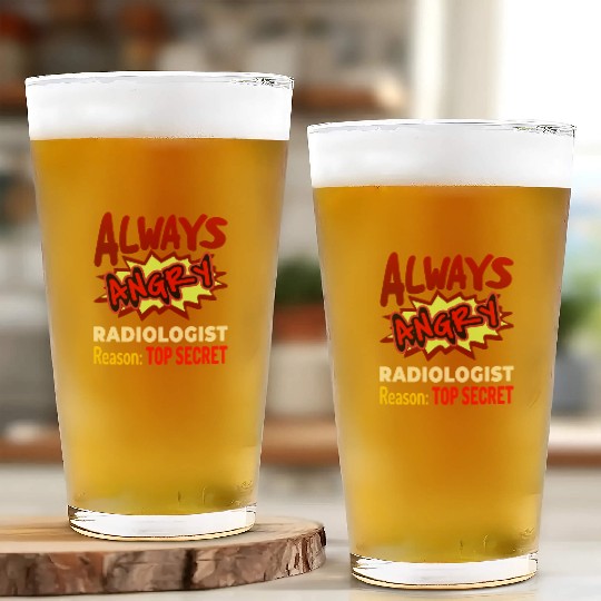 Always Angry Radiologist Reason Top Secret Glass Cups