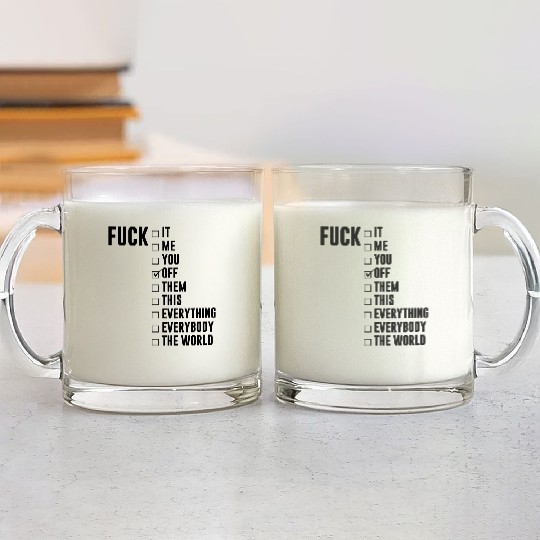 Fuck Off Checklist Glass Mugs