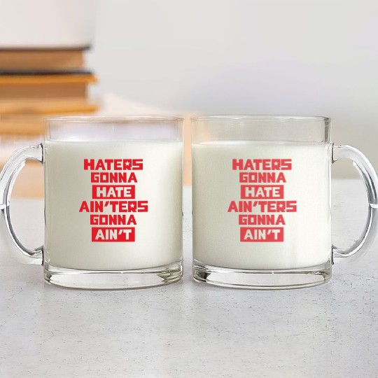 Haters gonna hate! Glass Mugs