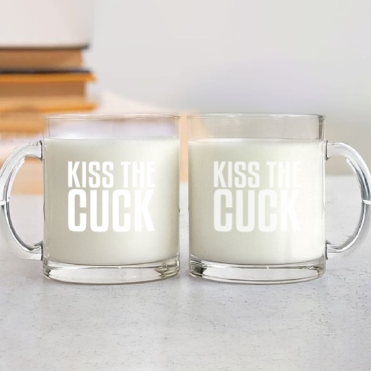 Kiss The Cuck | Cuckold, Cuckolded, Hot Wife Glass Mugs