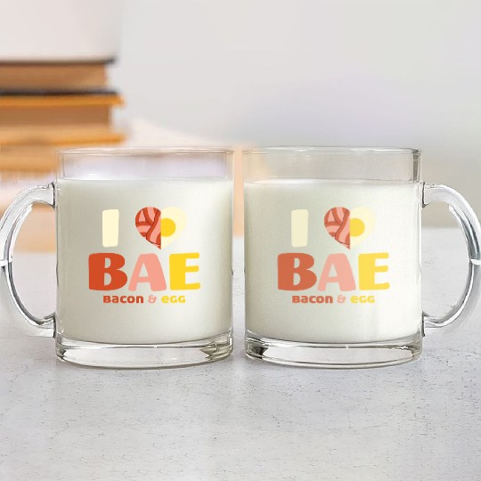 I love Bae Bacon And Egg Food Lover Gift Glass Mugs