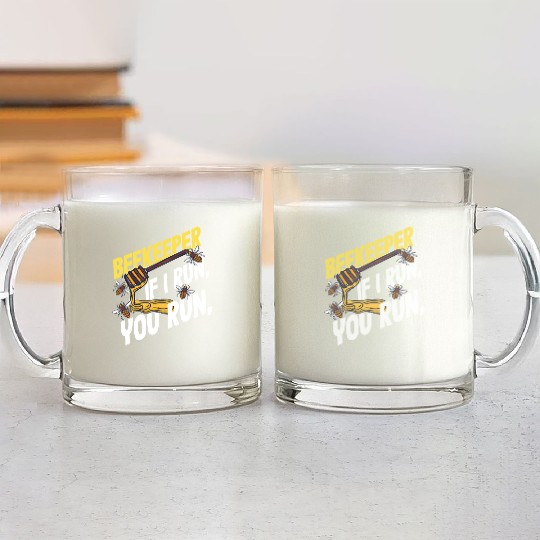 Beekeeper If I Run You Run Honey Bee Glass Mugs