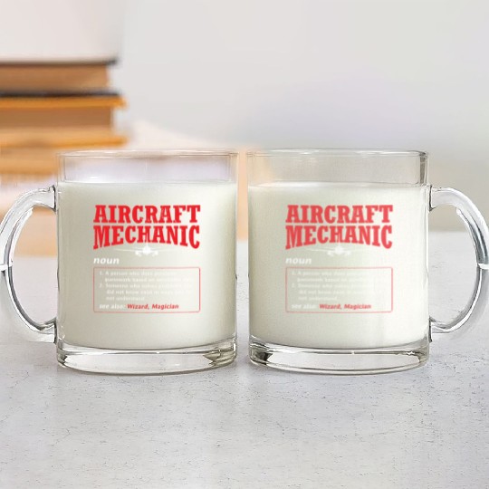 Mechanic Aircraft Aircraft Mechanic Glass Mugs