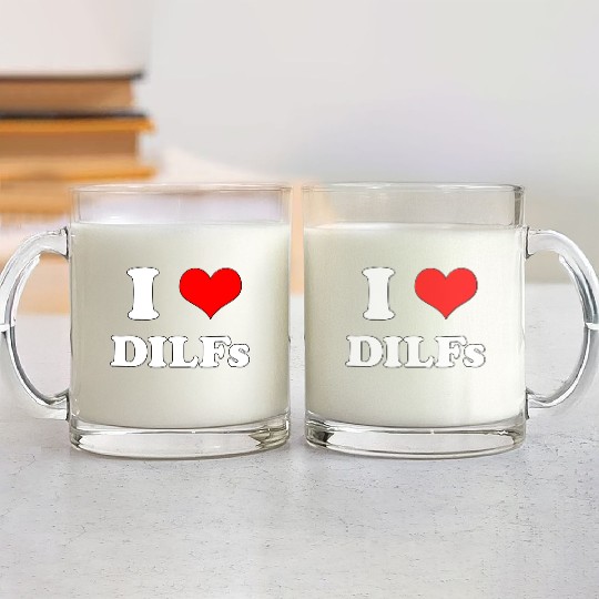 I Love DILFs Gift Idea Glass Mugs