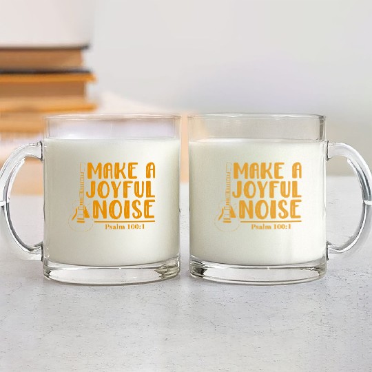 Make A Joyful Noise Psalm 100: 1 Glass Mugs
