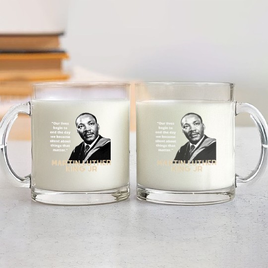 MARTIN LUTHER KING JR QUOTE Glass Mugs