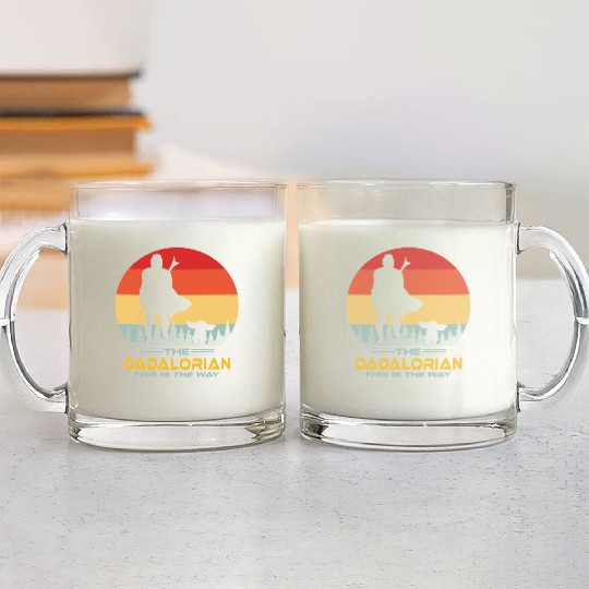 Funny The Dadalorian This is The Way,Fathers Day Glass Mugs