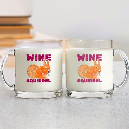 Wine Squirrel Cool Squirrel Lover Funny Squirrel Glass Mugs