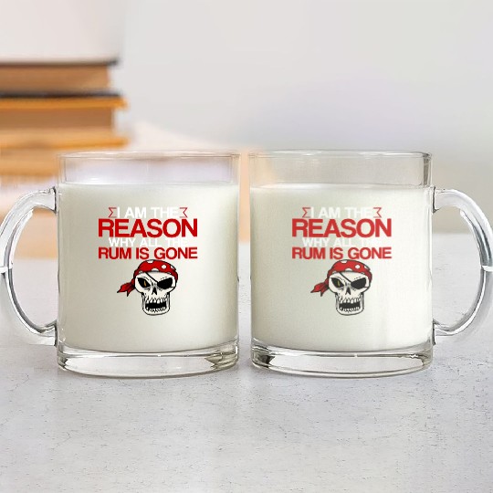 I Am The Reason Why All The Rum Is Gone 2 Glass Mugs
