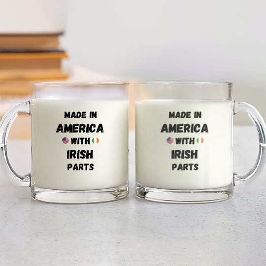 MADE IN AMERICA WITH IRISH PARTS Glass Mugs