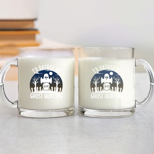 I'd Rather Be Ghost Hunting Glass Mugs