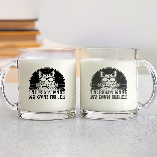 I already make my own rules - Cat Owner Funny Cat Glass Mugs