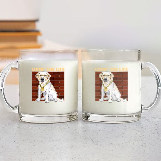 Dog Breed Livin' The Life Labrador Retriever Glass Mugs