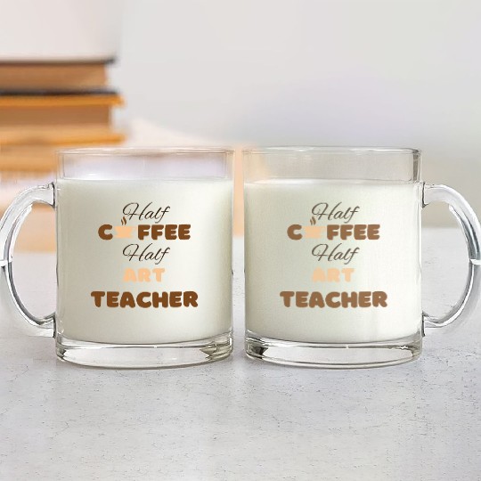 Half coffee half art teacher funny brown text Glass Mugs