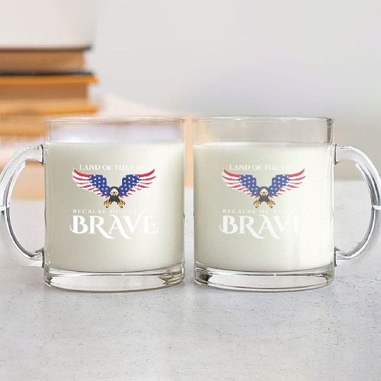 Land Of The Free Because Of The Brave Patriot USA Glass Mugs