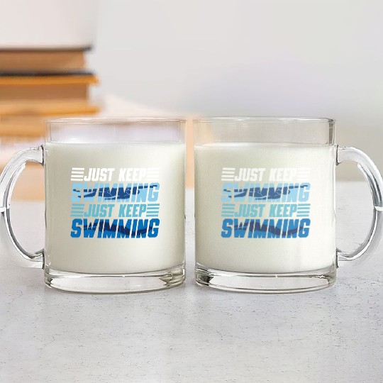 Swimmer Swim Just Keep Swimming Glass Mugs