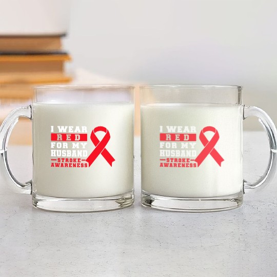 I Wear Red For My Husband Stroke Awareness Ribbon Glass Mugs