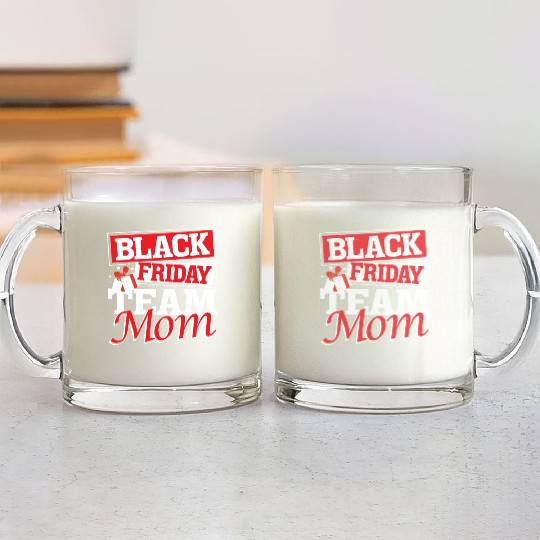 Black Friday Team Mom Glass Mugs