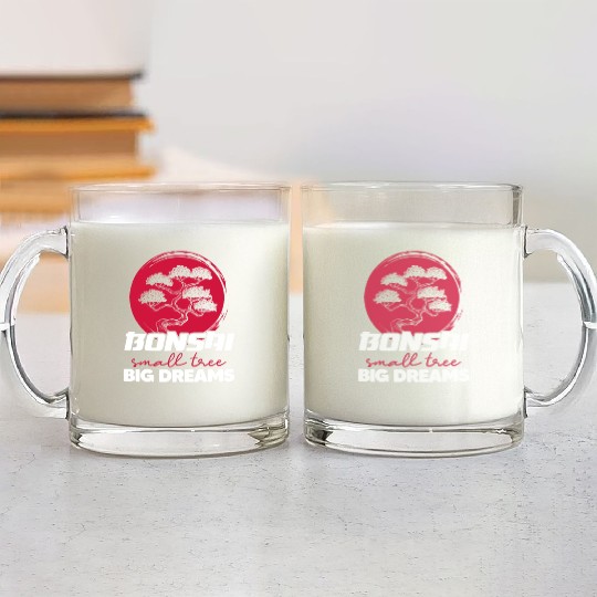 Bonsai Small Tree Big Dreams Glass Mugs