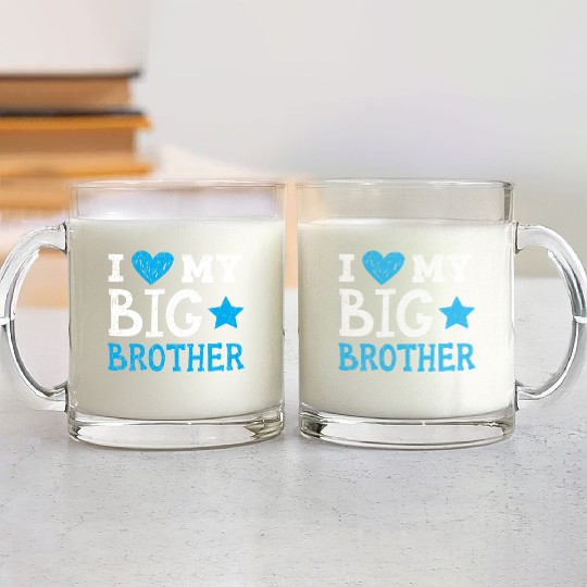 I Love My Big Brother Best Bro Ever Brotherhood Glass Mugs
