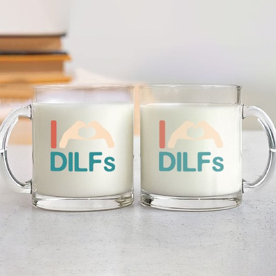 I Love Dilfs Vintage Funny Gift for Incredibly Glass Mugs