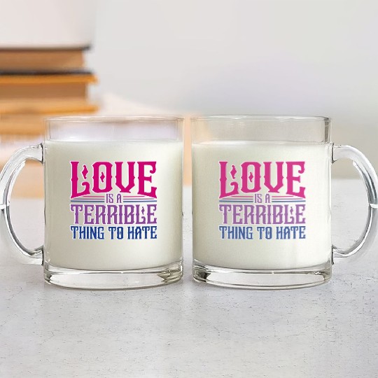 Love Is A Terrible Thing To Hate Bisexual Pride Glass Mugs