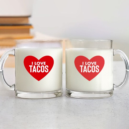 I Love Tacos Glass Mugs
