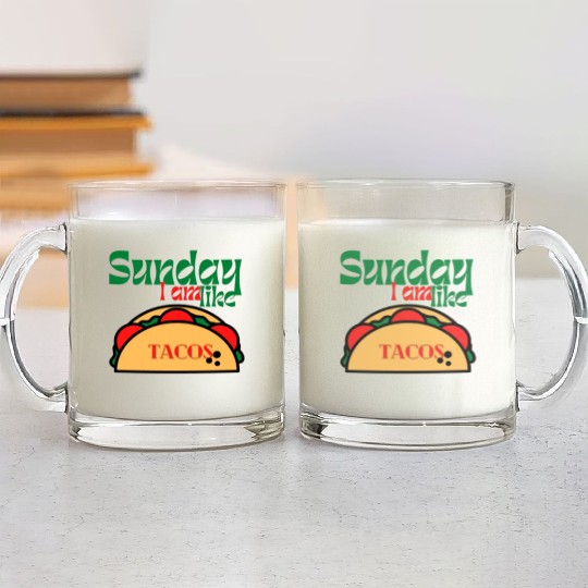 Sunday I am like tacos Glass Mugs