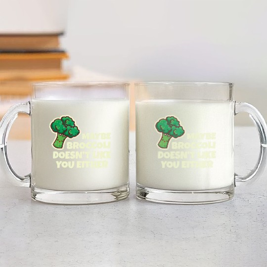 Funny Vegan Gift Maybe Broccoli Doesn t Like You E Glass Mugs