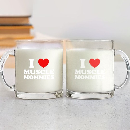 I Love Muscle Mommies Glass Mugs