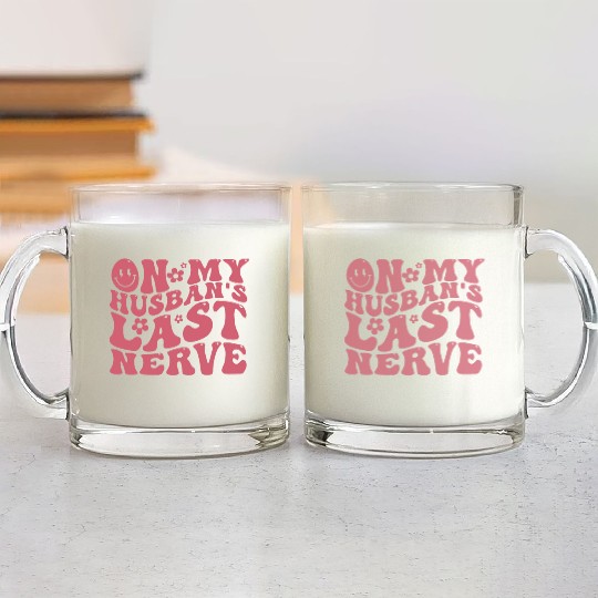 On My Husband's Last Nerve | Funny Wavy Groovy Glass Mugs