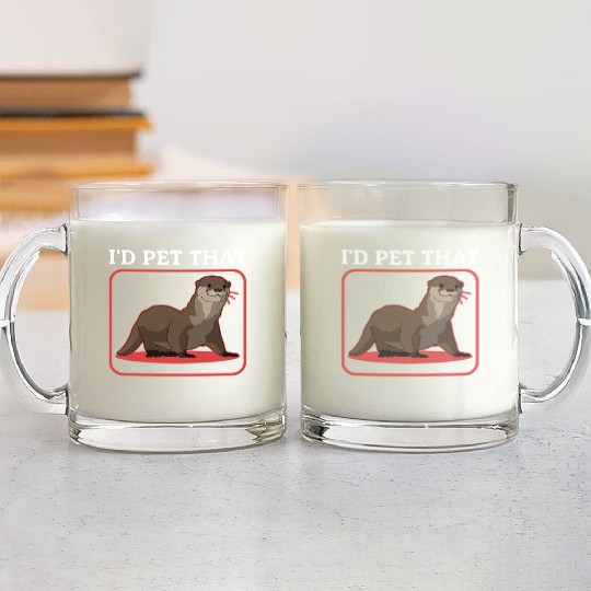 Otters Lover Pet That Otter Glass Mugs
