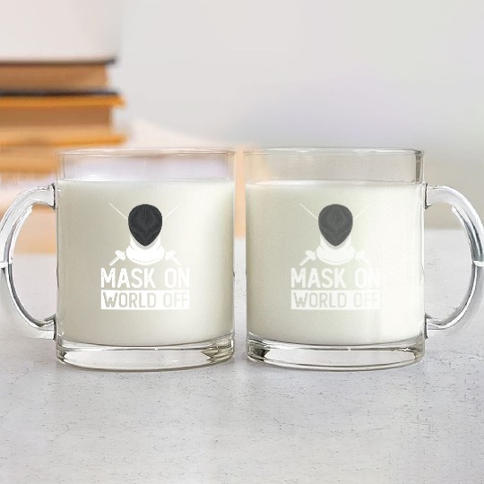 Mask On World Off Fencing Fencer Foil Glass Mugs