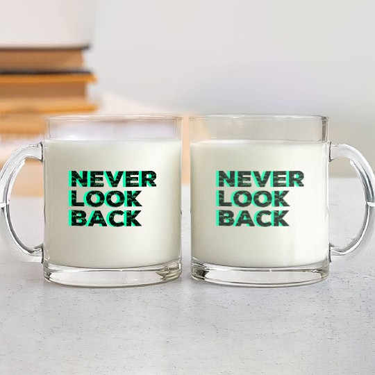 Never Look Back Glass Mugs