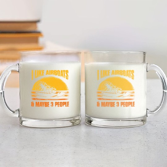 I Like Airboats & Maybe 3 People Propeller Swamp H Glass Mugs