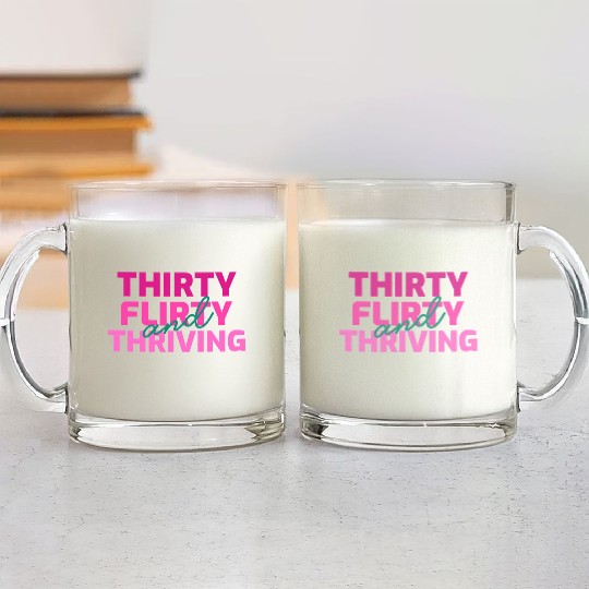 Thirty Flirty And Thriving 30 Af 30Th Py Glass Mugs