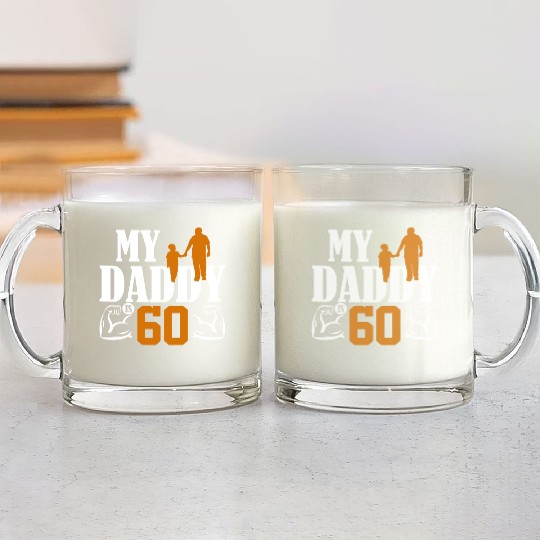 My Daddy Is 60 Years Dad 60th Birthday Fathers Day Glass Mugs