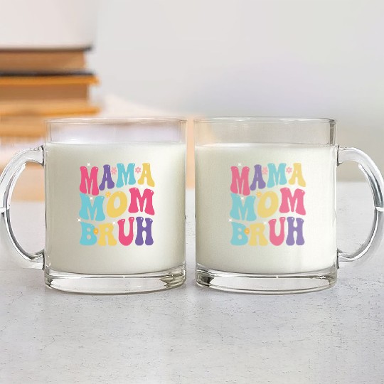 MAMA MOM BRUH Glass Mugs