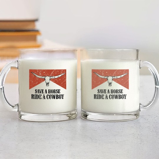 Bull ull Save A Horse Ride A Cowboy Western Glass Mugs