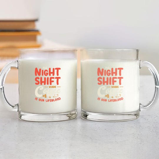 Night Shift Worker Graveyard Duty Glass Mugs