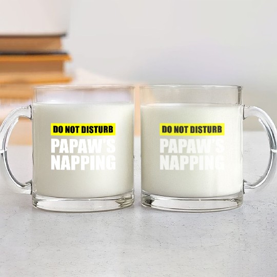 Do Not Disturb Papaw'S Napg Glass Mugs