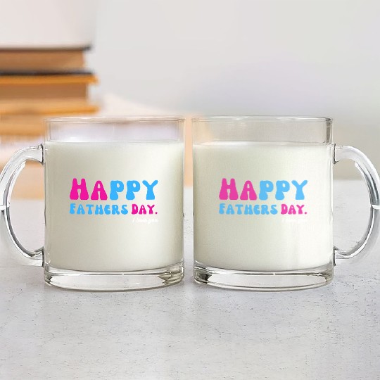 Happy Fathers Day i love you dad Heart Daddy funny Glass Mugs