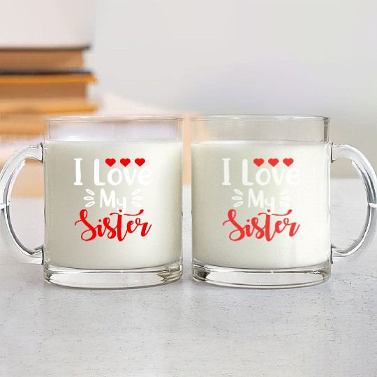 Best Sister Ever Sissy Sisterhood Greatest Sister Glass Mugs