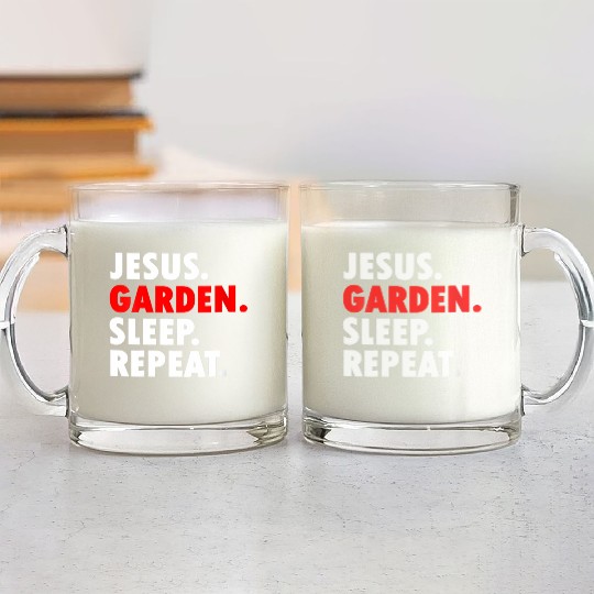 Jesus Garden Sleep Repeat - Novelty Hobby Glass Mugs