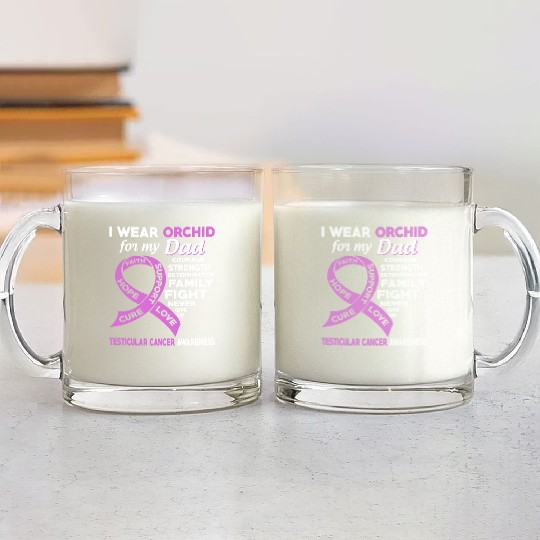 I Wear Orchid For My Dad Testicular Cancer Glass Mugs