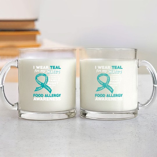 I Wear Teal For My Sister Food Allergy Awareness Glass Mugs